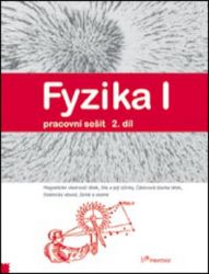 Fyzika I - 2.díl - pracovní sešit Fyzika I - 2.díl - pracovní sešit