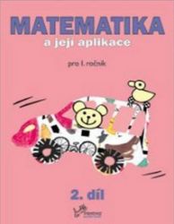 Matematika a její aplikace pro 1. ročník 2.díl Matematika a její aplikace pro 1. ročník 2.díl