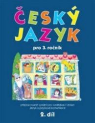 Český jazyk pro 3. ročník - 2.díl - Hana Mikulenková - Český jazyk pro 3. třídu Český jazyk pro 3. ročník - 2.díl