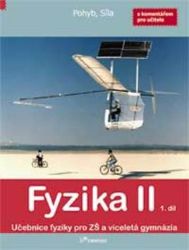 Fyzika II - 1. díl. Učebnice fyziky pro ZŠ a víceletá gymnázia s komentářem pro učitele - - Renata Holubová - 7. třída Fyzika II - 1. díl. Učebnice fyziky pro ZŠ a víceletá gymnázia s komentářem pro učitele - Pohyb, síla.