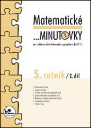 Matematické minutovky pro 5. ročník/ 2. díl - 5. ročník - Hana Mikulenková,kolektiv autorů,Josef Molnár - Matematika pro 5. třídu Matematické minutovky pro 5. ročník/ 2. díl - 5. ročník