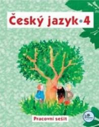 Český jazyk 4 - pracovní sešit - 4. ročník Český jazyk 4 - pracovní sešit - 4. ročník