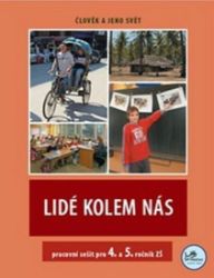 Lidé kolem nás - pracovní sešit pro 4. a 5. ročník ZŠ - 4. a 5. ročník Lidé kolem nás - pracovní sešit pro 4. a 5. ročník ZŠ - 4. a 5. ročník