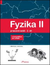 Fyzika II - Pracovní sešit 2. díl - S komentářem pro učitele