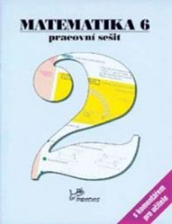 Matematika 6 - Pracovní sešit 2 s komentářem pro učitele Matematika 6 - Pracovní sešit 2 s komentářem pro učitele