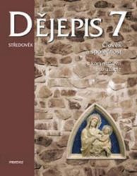 Dějepis 7 - Středověk - Člověk a společnost. S komentářem pro učitele Dějepis 7 - Středověk - Člověk a společnost. S komentářem pro učitele