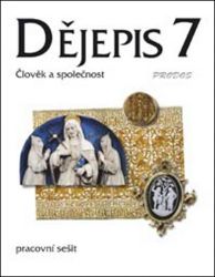 Dějepis 7 - Středověk Pracovní sešit - Člověk a společnost Dějepis 7 - Středověk Pracovní sešit - Člověk a společnost