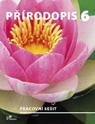 Přírodopis 6 – Rostliny – pracovní sešit - Martin Dančák,kolektiv autorů,Hana Mikulenková,Daniel Ševčík - 6. třída Přírodopis 6 – Rostliny – pracovní sešit