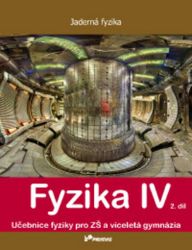 Fyzika IV – 2. díl Fyzika IV – 2. díl