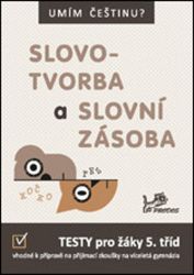 Umím češtinu? – Slovotvorba a slovní zásoba 5