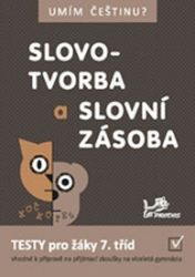 Umím češtinu? – Slovotvorba a slovní zásoba 7 Umím češtinu? – Slovotvorba a slovní zásoba 7