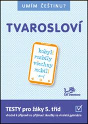 Umím češtinu? – Tvarosloví 5 - Hana Mikulenková,Jiří Jurečka - Český jazyk pro 1. stupeň ZŠ Umím češtinu? – Tvarosloví 5