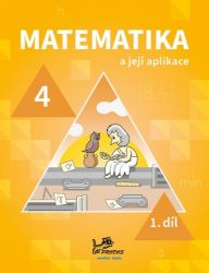 Matematika a její aplikace pro 4. ročník 1. díl - 4. ročník