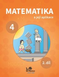 Matematika a její aplikace pro 4. ročník 2. díl - 4. ročník - kolektiv autorů,Hana Mikulenková,Josef Molnár - Matematika pro 4. třídu Matematika a její aplikace pro 4. ročník 2. díl - 4. ročník