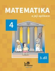 Matematika a její aplikace pro 4. ročník - 3. díl - Josef Molnár - Matematika pro 4. třídu Matematika a její aplikace pro 4. ročník – 3. díl