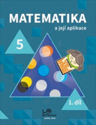 Matematika a její aplikace pro 5. ročník 1. díl