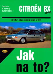 Citroën BX 16,17 a 19 - Jak na to? od 3/84 - 33. - Hans-Rüdiger Etzold - Naučná literatura Citroën BX 16,17 a 19 - Jak na to? od 3/84 - 33.
