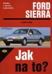 Ford Sierra 6/82 - 2/93 - Jak na to? - 1. Ford Sierra 6/82 - 2/93 - Jak na to? - 1.