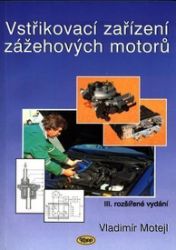 Vstřikovací zařízení zážehových motorů Vstřikovací zařízení zážehových motorů
