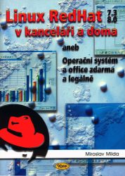 Linux RedHat v kanceláři a doma aneb Operační systém a office zdarma a legálně - Miroslav Milda - Počítače a internet Linux RedHat v kanceláři a doma aneb Operační systém a office zdarma a legálně