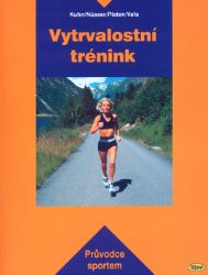 Vytrvalostní trénink - Průvodce sportem - kolektiv autorů,Katja Kuhn - Sport Vytrvalostní trénink - Průvodce sportem