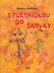 S flétničkou do školky - Romana Hodinová - Písničky z pohádek S flétničkou do školky