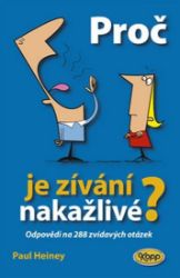 Proč je zívání nakažlivé? - odpovědi na 288 zvídavých otázek - Paul Heiney - Humor a satira Proč je zívání nakažlivé? - odpovědi na 288 zvídavých otázek