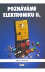 Poznáváme elektroniku II. Poznáváme elektroniku II.