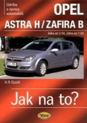 Opel Astra H od 3/04 / Zafira B od 7/05 - Jak na to? - 99. - Hans-Rüdiger Etzold - Hobby Opel Astra H od 3/04 / Zafira B od 7/05 - Jak na to? - 99.
