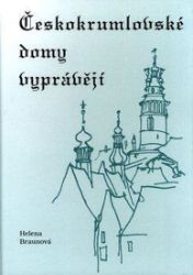 Českokrumlovské domy vyprývějí Českokrumlovské domy vyprývějí