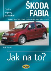 Škoda Fabia 11/99 - 12/07 - Jak na to? 75. - 4. vydání - Hans-Rüdiger Etzold - Hobby Škoda Fabia 11/99 - 12/07 - Jak na to? 75. - 4. vydání