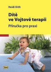 Dítě ve Vojtově terapii - 2. vydání Dítě ve Vojtově terapii - 2. vydání