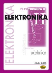 Elektronika II. - učebnice - Miloslav Bezděk - Elektrotechnika a elektronika Elektronika II. - učebnice