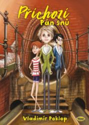 Příchozí 1 - Pán snů - Vladimír Poklop - Detektivky pro děti Příchozí 1 - Pán snů