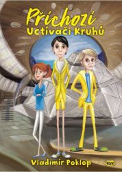 Příchozí 2 - Uctívači Kruhů - Vladimír Poklop - Detektivky pro děti Příchozí 2 - Uctívači Kruhů