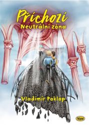 Příchozí 5 - Neutrální zóna - Vladimír Poklop - Fantasy knihy pro děti Příchozí 5 - Neutrální zóna