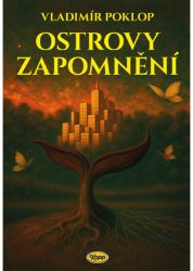 Ostrovy zapomnění - Vladimír Poklop - Sci-fi Ostrovy zapomnění