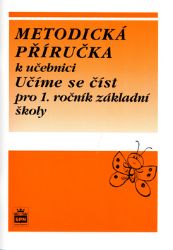 Učíme se číst - metodická příručka - Jarmila Wagnerová - Český jazyk pro 1. stupeň ZŠ Učíme se číst - metodická příručka