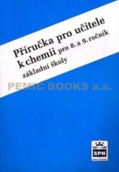 Chemie pro 8.a 9. ročník základní školy - Příručka pro učitele Chemie pro 8.a 9. ročník základní školy - Příručka pro učitele