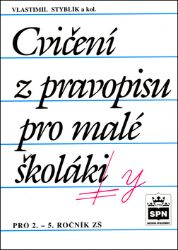 Cvičení z pravopisu pro malé školáky Cvičení z pravopisu pro malé školáky