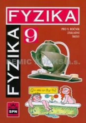 Fyzika pro 9. ročník základní školy Fyzika pro 9. ročník základní školy