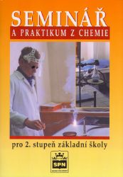 Seminář a praktikum z chemie pro 2. stupeň základní školy - Marta Klečková,Petr Los - Chemie Seminář a praktikum z chemie pro 2. stupeň základní školy