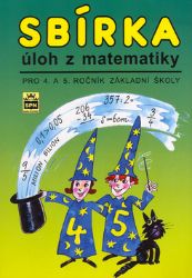 Sbírka úloh z matematiky pro 4.a 5. ročník základních škol - Michaela Kaslová - Matematika pro 5. třídu Sbírka úloh z matematiky pro 4.a 5. ročník základních škol