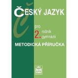 Český jazyk pro 2.ročník gymnázií - Metodická příručka