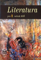 Literatura pro 4. ročník SOŠ - Josef Soukal - Literatura, čítanky Literatura pro 4. ročník SOŠ