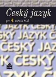 Český jazyk pro 4. ročník SOŠ - Marie Čechová - Učebnice a jazyky Český jazyk pro 4. ročník SOŠ