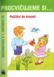 Procvičujeme si...Počítání do dvaceti (1.ročník) - Michaela Kaslová,Dana Fialová - Matematika pro 1. stupeň ZŠ Procvičujeme si...Počítání do dvaceti (1.ročník)