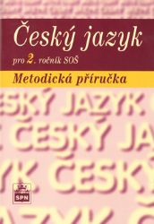 Český jazyk pro 2. ročník SOŠ - Metodická příručka - Marie Čechová,kolektiv autorů - Učebnice a jazyky Český jazyk pro 2. ročník SOŠ - Metodická příručka
