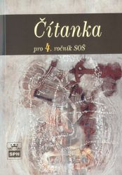 Čítanka pro 4. ročník SOŠ - Josef Soukal - Literatura, čítanky Čítanka pro 4. ročník SOŠ