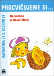 Procvičujeme si...Geometrie a slovní úlohy (3.ročník)